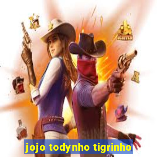 jojo todynho tigrinho